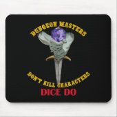 Dungeon Masters Dont Kill Characters Dice Do Muismat (Voorkant)