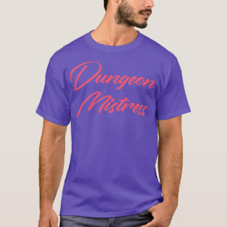Dungeon Mistress T-shirt