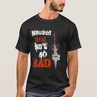 Dungeons en Dragons-neutraal Kwaad zijn niet zo sl T-shirt
