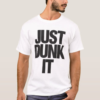 Dunk het gewoon T-Shirt