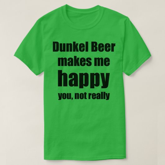 Dunkel Beer Lover Funny Gift voor Friend Alcohol B T-shirt (Design voorkant)