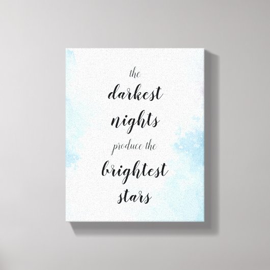 Dunkelste Nächte produzieren die hellsten Sterne Canvas Afdruk (Voorkant)