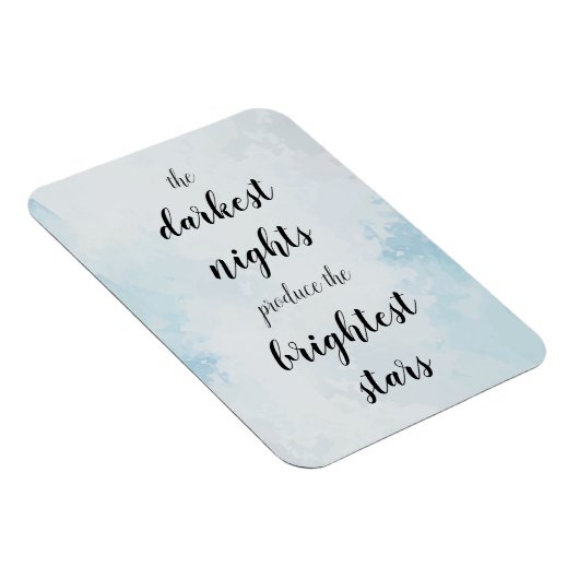 Dunkelste Nächte produzieren die hellsten Sterne Magneet (Rechterzijde)