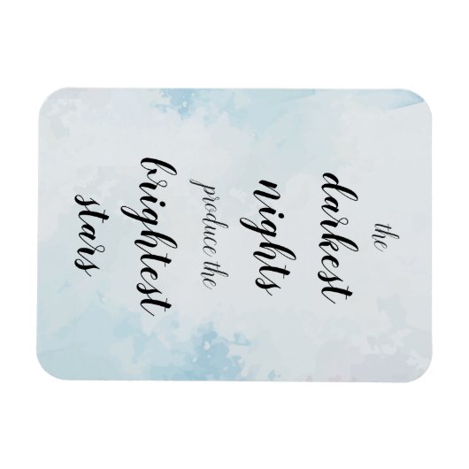 Dunkelste Nächte produzieren die hellsten Sterne Magneet (Horizontaal)