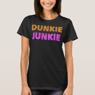 Dunkie Junkie Love Funny Coffee Gezegde Novelty Vi T-shirt