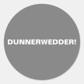 Dunnerwedder! Ronde Sticker (Voorkant)