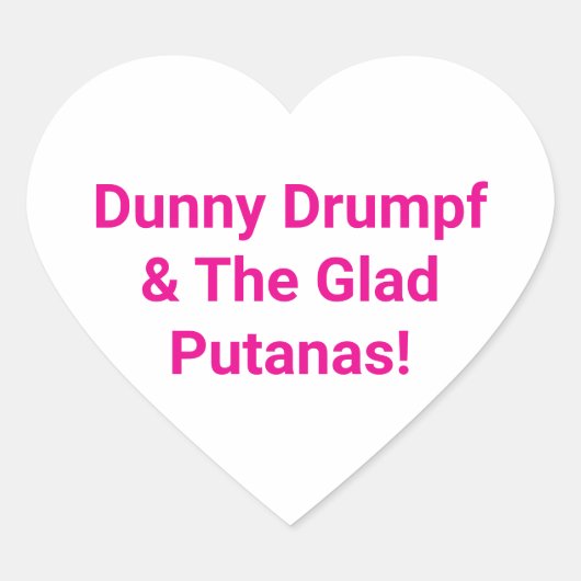 Dunny Drumpf Glad Putanas Hankamer Artjunkhaus Yum Hart Sticker (Voorkant)