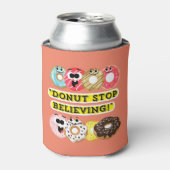 Dunot Stop Geloven - Donuts Quote Blikjeskoeler (Blikje Voorkant)