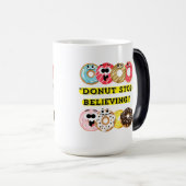 Dunot Stop Geloven - Donuts Quote Magische Mok (Voorkant rechts)