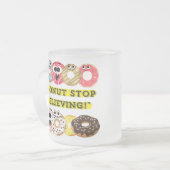 Dunot Stop Geloven - Donuts Quote Matglas Koffiemok (Voorkant links)