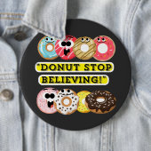 Dunot Stop Geloven - Donuts Quote Ronde Button 6,0 Cm (In situ)