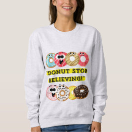 Dunot Stop Geloven - donuts quote shirt