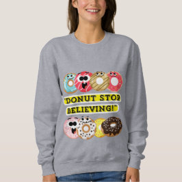 Dunot Stop Geloven - donuts quote shirt