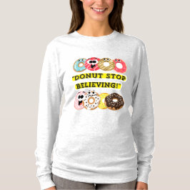 Dunot Stop Geloven - donuts quote shirt
