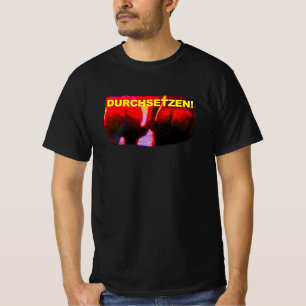 DURCHSETZEN! - T-SHIRT