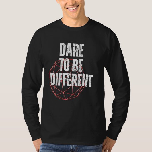 Durf anders te zijn positieve boodschap t-shirt (Voorkant)