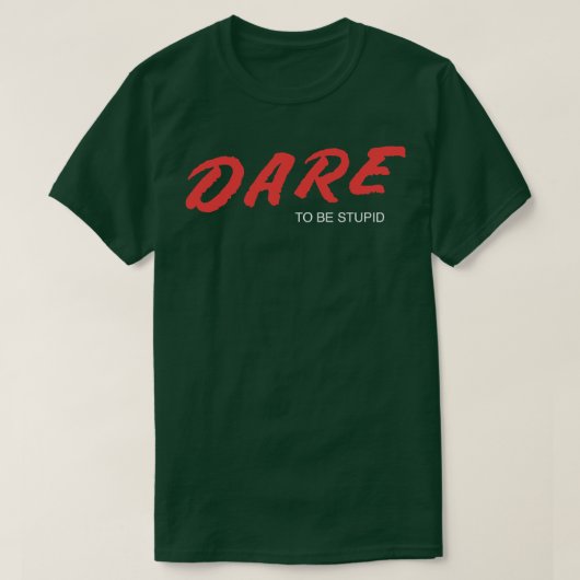 Durf dom te zijn t-shirt (Design voorkant)