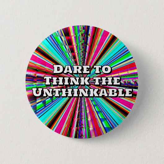 Durf het ondenkbare te denken ronde button 5,7 cm (Voorkant)