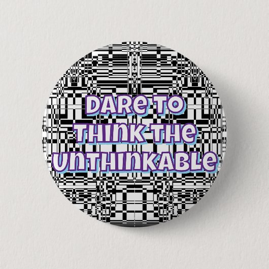 Durf het ondenkbare te denken ronde button 5,7 cm (Voorkant)