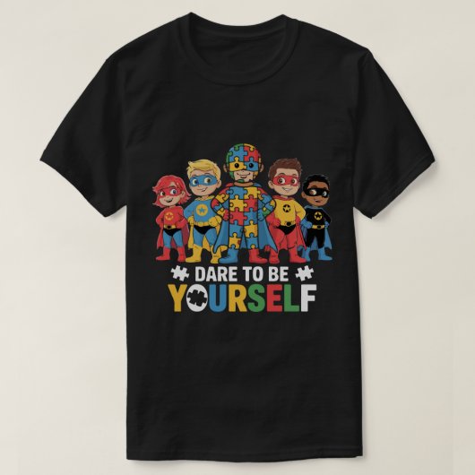Durf jezelf te zijn Autisme Bewustzijn Superheld T-shirt (Design voorkant)