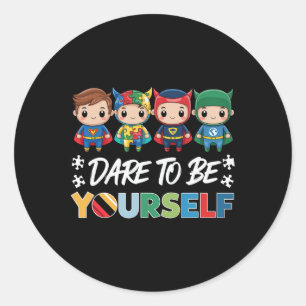Durf jezelf te zijn Autisme Superhelden ondersteun Ronde Sticker