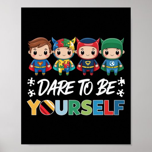 Durf Jijzelf Te Zijn Autisme Superhelden Steun Kin Poster (Voorkant)