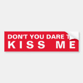 Durf me niet te kussen Grappige Bumpersticker (Voorkant)