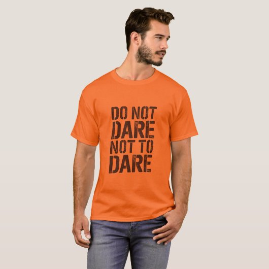 Durf niet te durven t-shirt (Voorkant volledig)