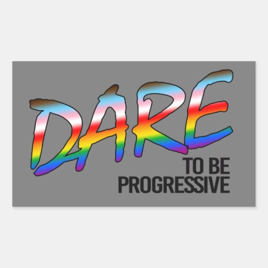 Durf progressief T-Shirt te zijn Rechthoekige Sticker (Voorkant)