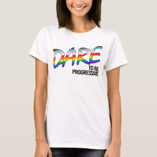 Durf progressief te zijn t-shirt