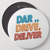 Durf, rijd, lever.": ronde button 6,0 cm (Voorkant /achterkant)