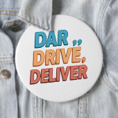 Durf, rijd, lever.": ronde button 6,0 cm (In situ)