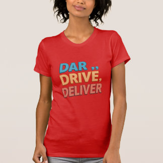 "Durf, rijd, lever.": T-shirt