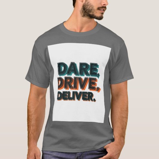 Durf, rijd, lever.": t-shirt (Voorkant)