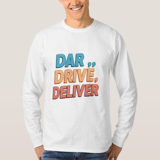 Durf, rijd, lever.": t-shirt (Voorkant)