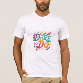 Durf T-shirt te maken (Voorkant)