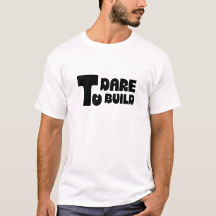 Durf te bouwen – Krachtige minimalistische typogra T-shirt