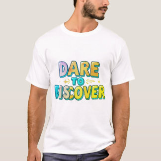Durf te ontdekken t-shirt