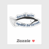 Durf te zwemmen tegen de stroom in Motiverende vis Sticker (Vel)