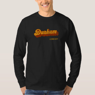 Durham voor altijd inwoner lokale Nc toerist T-shirt
