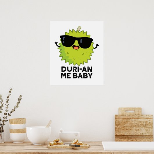 Duri-an Me Baby Funny Durian Fruit Pun Poster (Keuken)