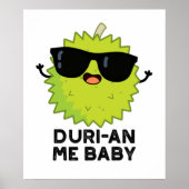 Duri-an Me Baby Funny Durian Fruit Pun Poster (Voorkant)