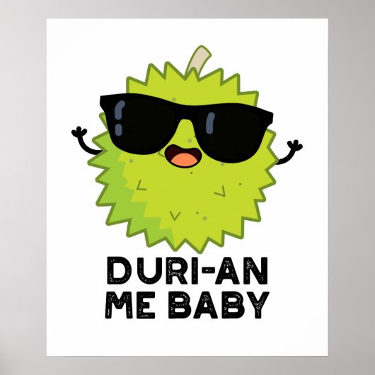 Duri-an Me Baby Funny Durian Fruit Pun Poster (Voorkant)