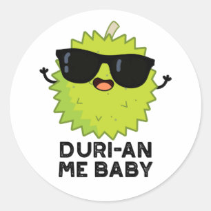 Duri-an Me Baby Funny Durian Fruit Pun Ronde Sticker