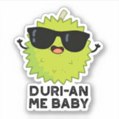 Duri-an Me Baby Funny Durian Fruit Pun Sticker (Voorkant)