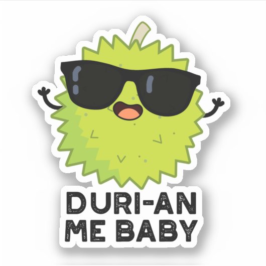 Duri-an Me Baby Funny Durian Fruit Pun Sticker (Voorkant)