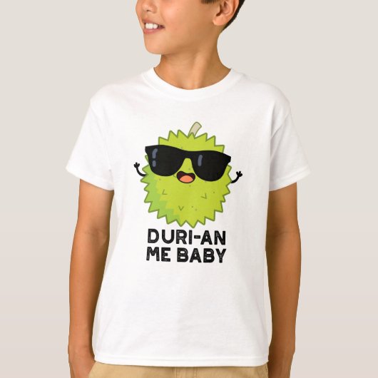 Duri-an Me Baby Funny Durian Fruit Pun T-shirt (Voorkant)