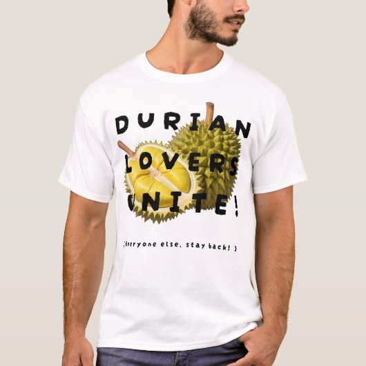 Durian Lovers Unite! T-shirt (Voorkant)