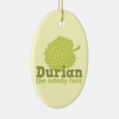Durian the Smelly Fruit (uit Zuidoost-Azië) Keramisch Ornament (Rechts)