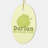 Durian the Smelly Fruit (uit Zuidoost-Azië) Keramisch Ornament (Links)